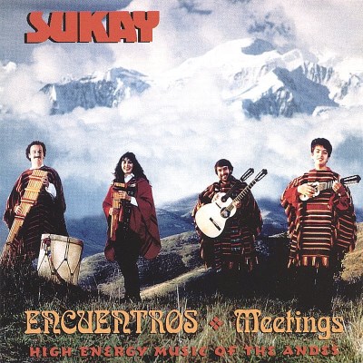 Sukay World Music/Sukay Encuentros-Meetings